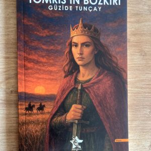TOMRİS'İN BOZKIRI - GÜZİDE TUNÇAY