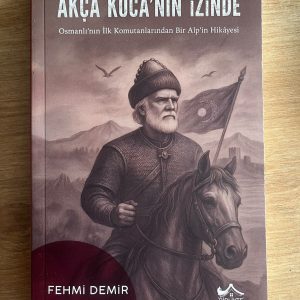 AKÇAKOCA'NIN İZİNDE - FEHMİ DEMİR